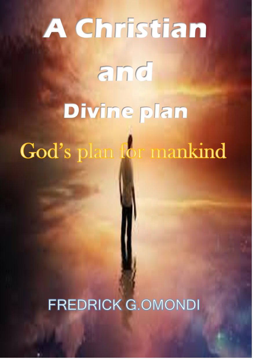 A Christian and Divine plan book by FREDRICK GEOFFREY OMONDI